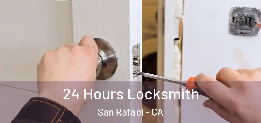  24 Hours Locksmith San Rafael - CA