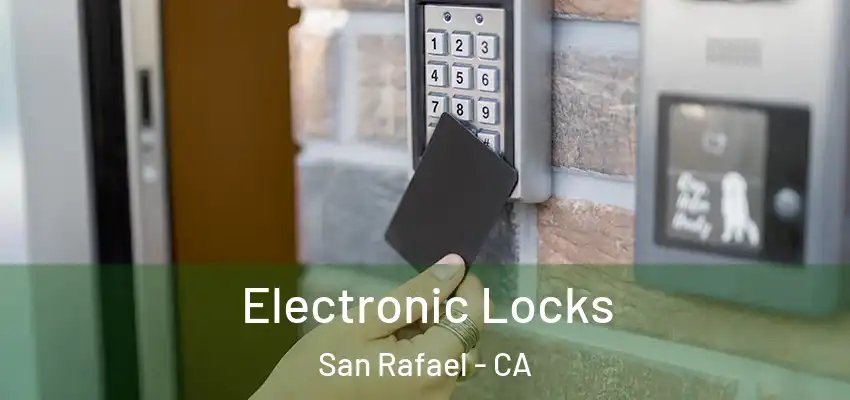  Electronic Locks San Rafael - CA