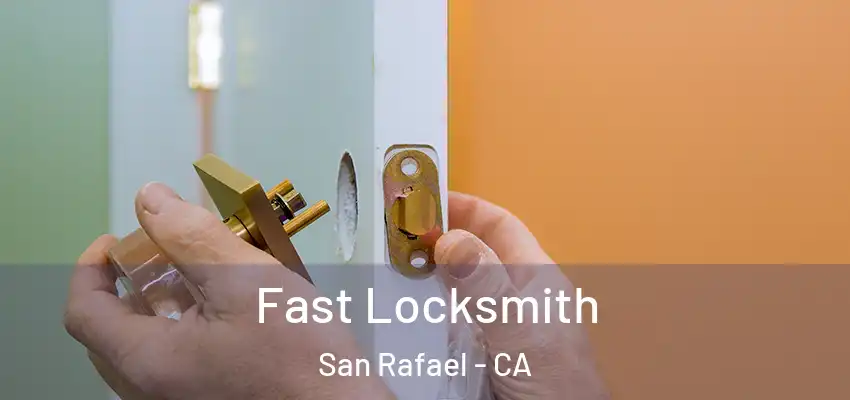  Fast Locksmith San Rafael - CA